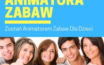 Kurs Animatora dla Dzieci Warszawa Kurs Animatora Zabaw Warszawa